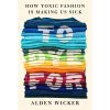 کتاب To Dye For: How Toxic Fashion Is Making Us Sick