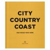 کتاب City Country Coast: Our House Your Home